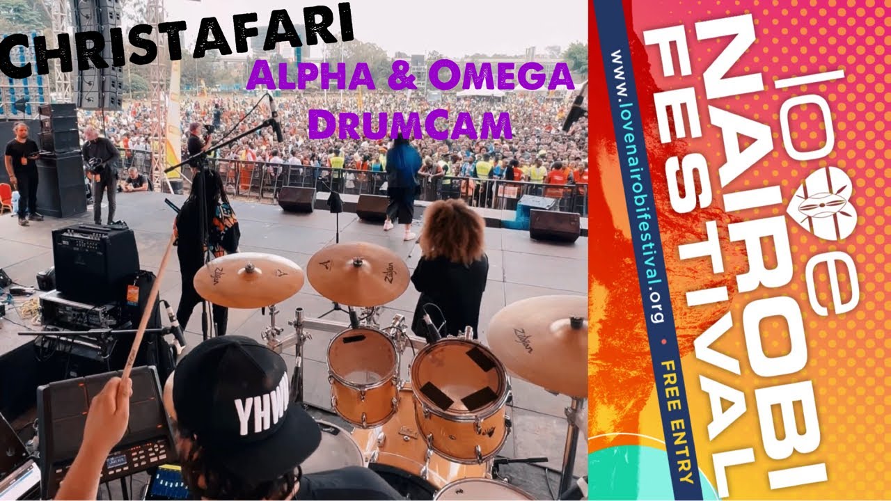 Christafari- Alpha & Omega Live DrumCam (Love Nairobi Festival 2023)