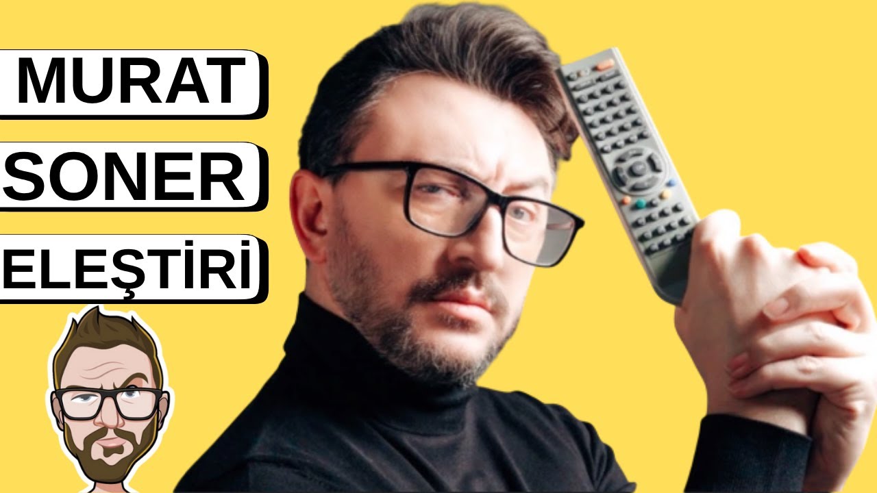 MURAT SONER ELEŞTİRİ