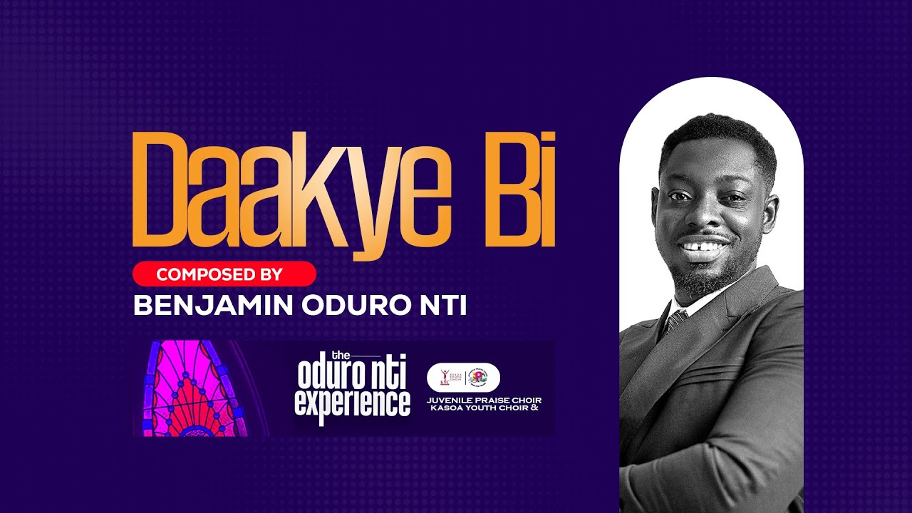 DAAKYE BI | BENJAMIN ODURO NTI PERFORMED BY JPC AND KYC