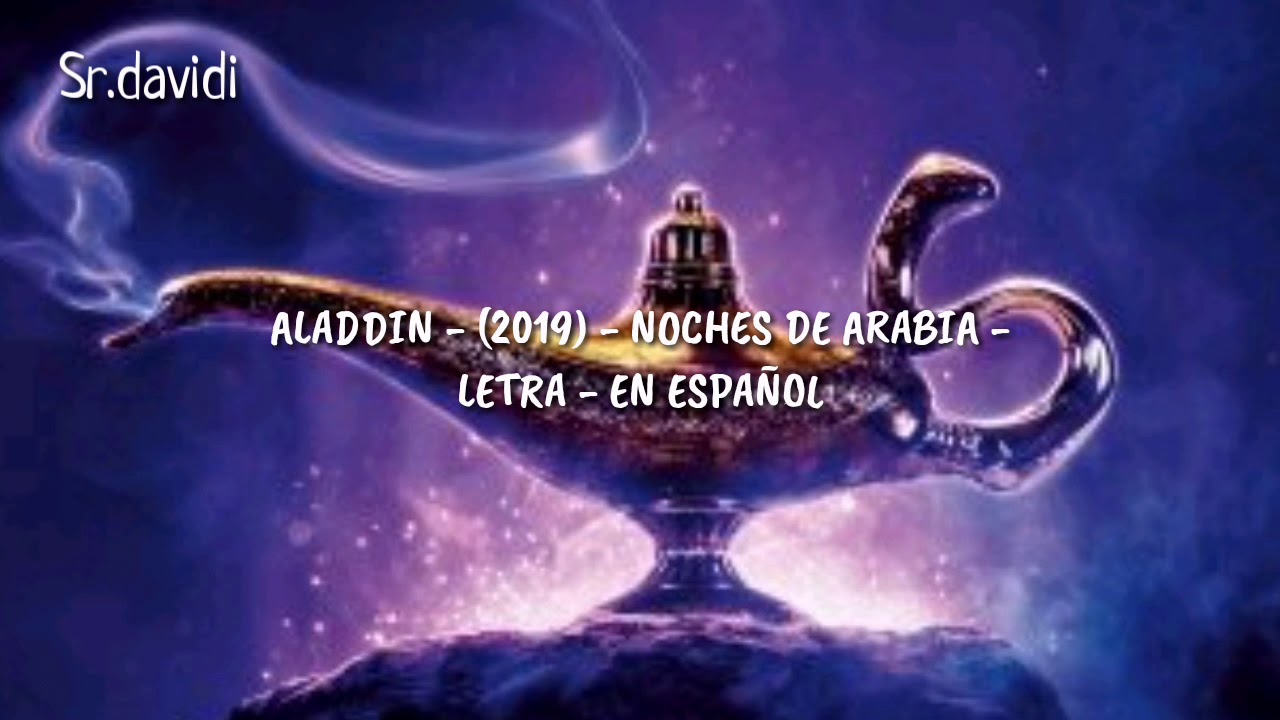 ALADDIN - (2019) - NOCHES DE ARABIA - LETRA - EN ESPAÑOL