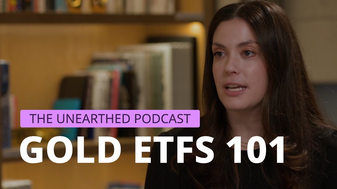 Unearthed: Gold ETFs 101 — Myths, Mechanics, and Market Access | ft Amanda Krichman