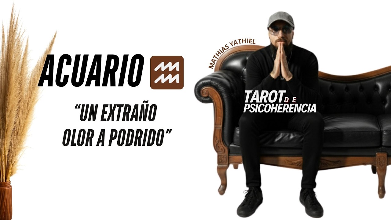 Acuario ♒ Un extraño olor a podrido