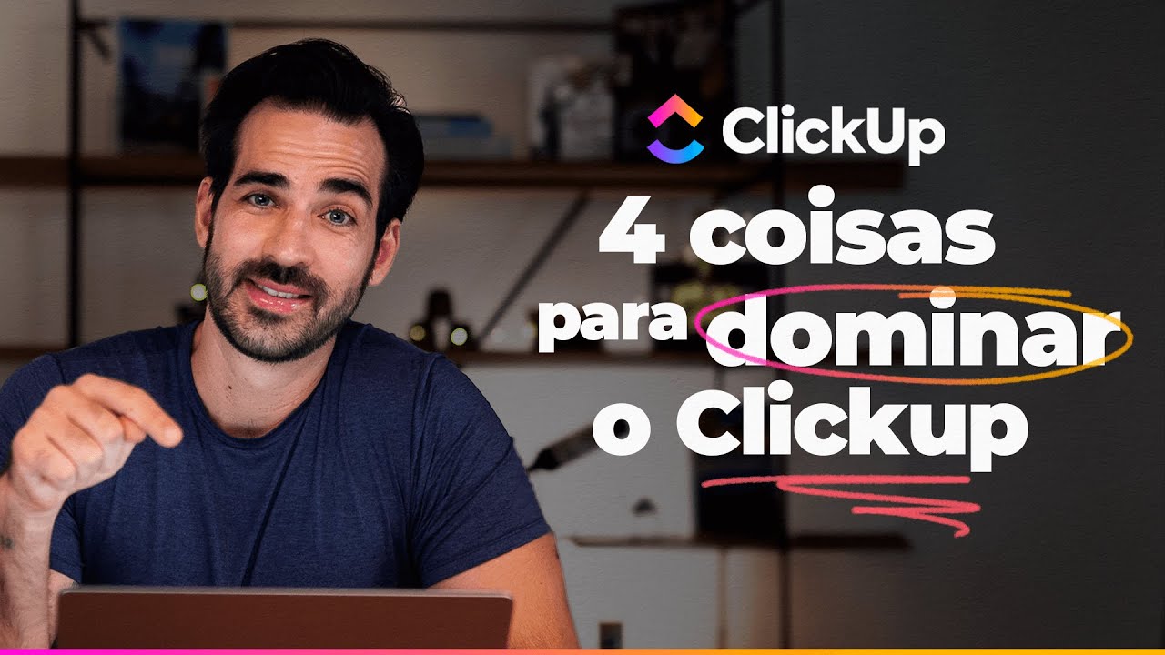 ClickUp: Você só precisa saber essas 4 coisas (Resumão)