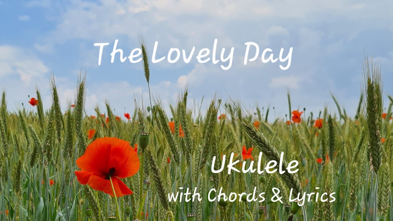 The Lovely Day - Chords & Lyrics in the 2nd part (Version Ukulele) written by Donovan