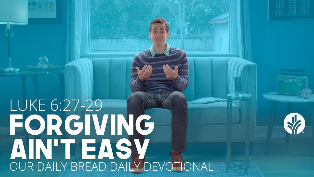 Forgiving Ain't Easy - Daily Devotion