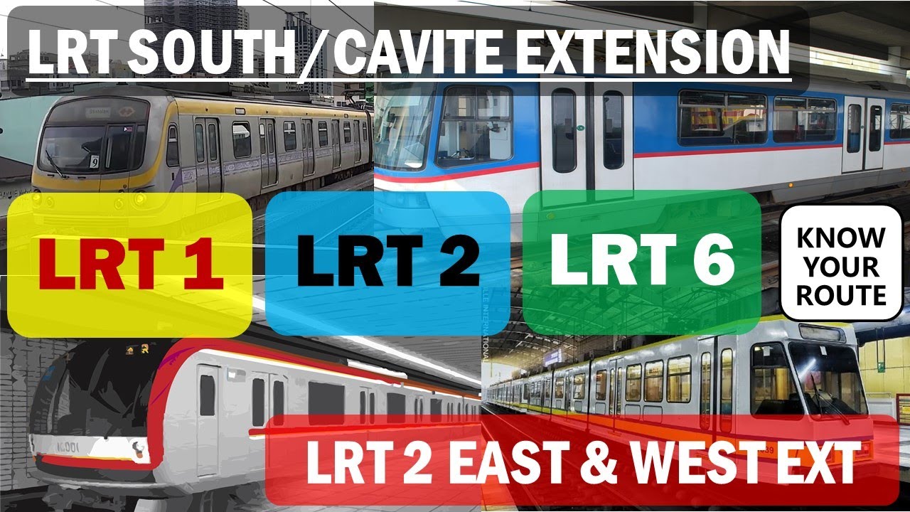 LRT 1, LRT 2,  LRT 6, LRT Cavite Extension - KNOW THE ROUTES