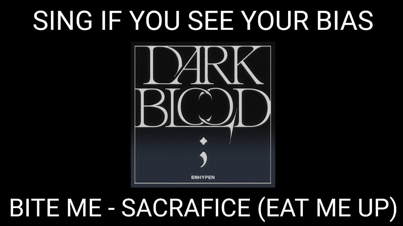 Sing If You See Your Bias / ENHYPEN Pack: Bite Me + Sacrafice (Eat Me Up) #enhypen #biteme #sacrafic