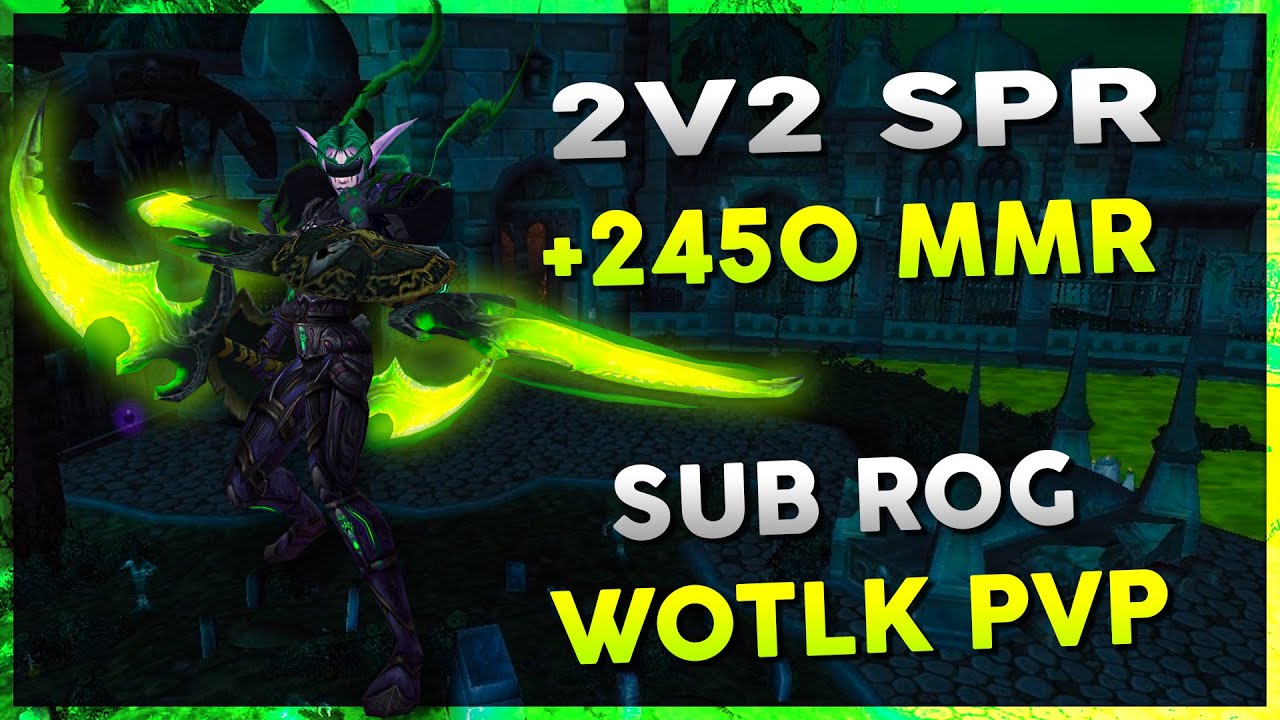 2v2 SPR +2450 MMR | October 3rd Stream VOD | WOW R1 Gladiator Rogue Arena PVP - Warmane WOTLK