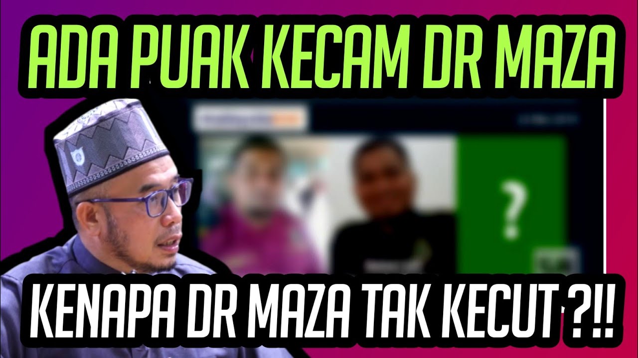 ADA GENG KECAM DR MAZA KENAPA DR MAZA TAK KECUT ?!! 