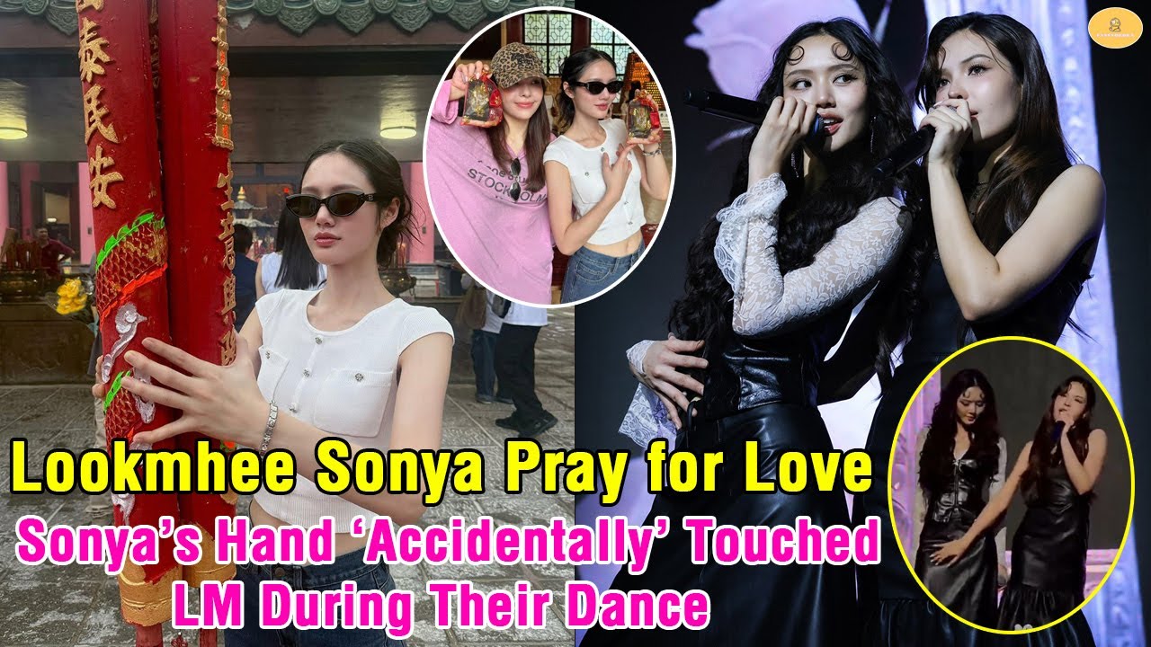 LMSY | Lookmhee Sonya Pray for Love — Sonya’s Hand ‘Accidentally’ Touched LM During Their Dance