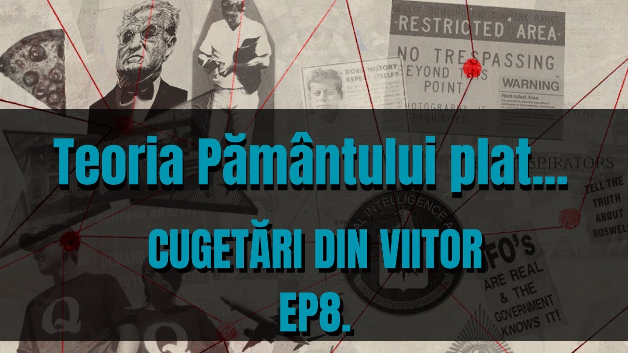 CUGETARI DIN VIITOR EP8 - Teoria Pământului plat... Este oare Pamantul plat? Vrei sa afli adevarul?