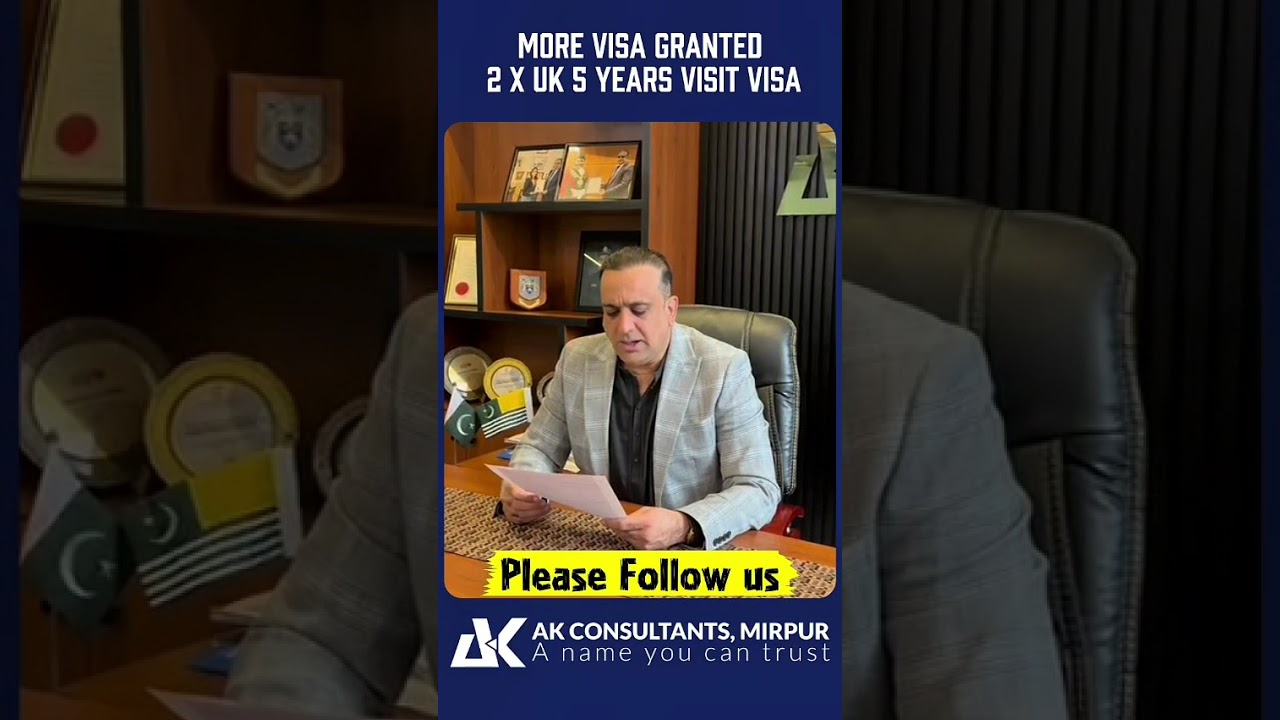 2 × UK 5 Years Visit Visas Granted  | AK Consultants Mirpur| Faisal Manzoor|