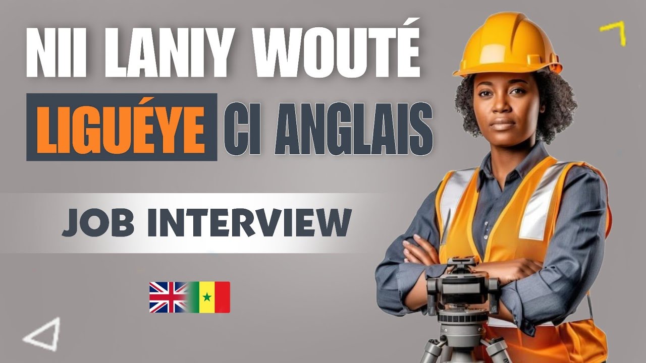 Anglais Wolof ll Lii Boko khamé dinga mana liguéy fo mana dém ( JOB INTERVIEW )🇬🇧🇸🇳