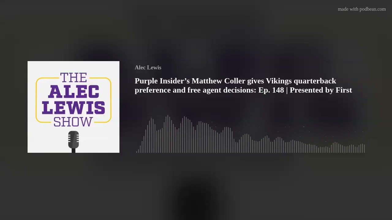 Purple Insider’s Matthew Coller gives Vikings quarterback preference and free agent decisions: Ep. 1