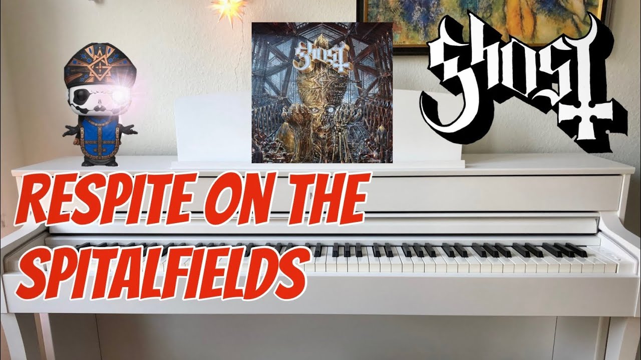 Ghost - Respite On The Spitalfields (Piano Cover)