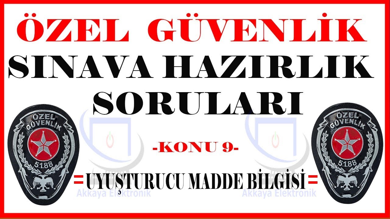 ÖZEL GÜVENLİK UYUŞTURUCU MADDE BİLGİSİ KONU SORULARI