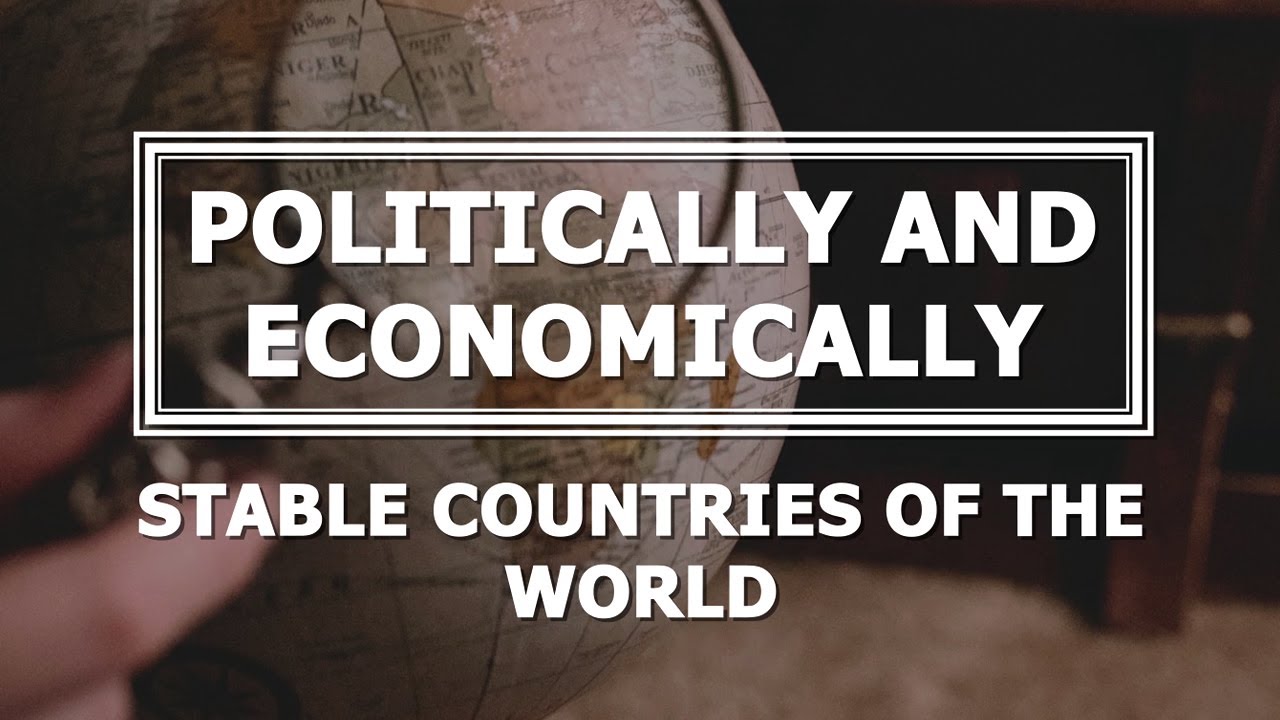 List of Countries That are Most Stable in the World