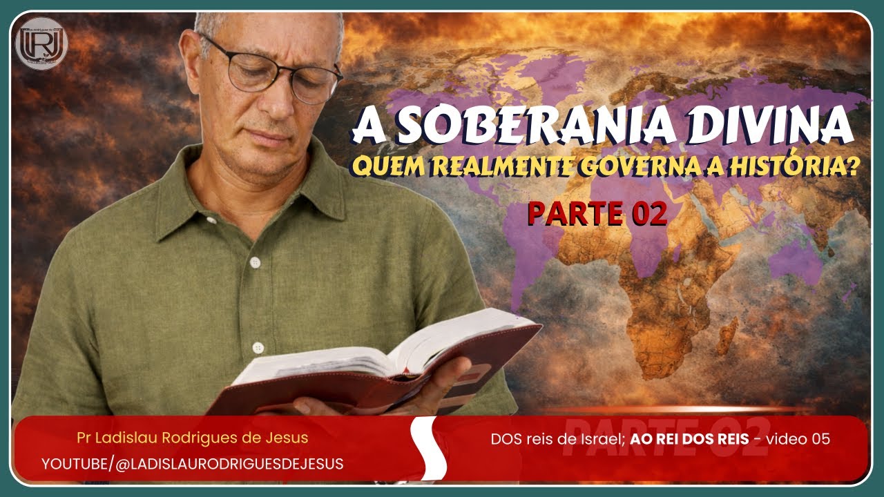 PARTE 02 - SOBERANIA DE DEUS/Pr Ladislau Rodrigues de Jesus