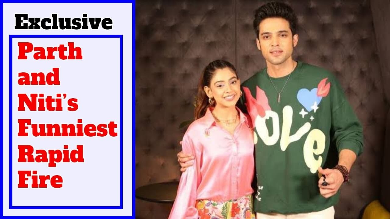 Parth Samthaan and Niti Taylor’s Funniest Game Segment Together