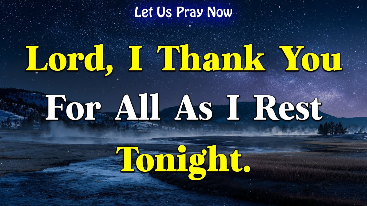 Dear Lord, Tonight I Thank You for Everything as I Rest | Gratitude Night Prayer