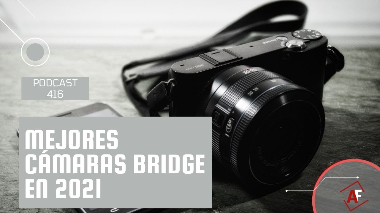 416.- Mejores cámaras bridge en 2021