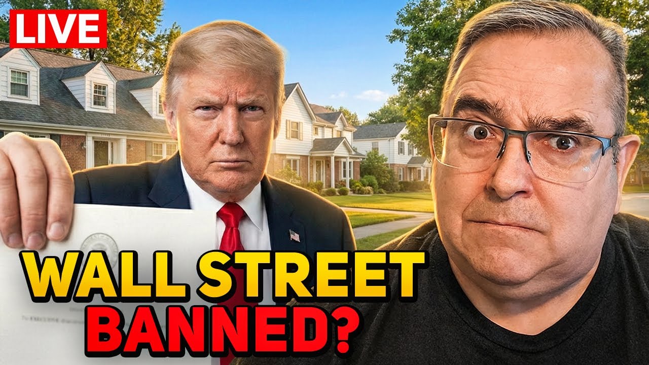 Trump Targets Wall Street:  This Ban Could Reshape the Housing Market!