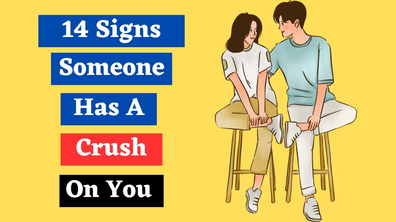 14 Signs Someone Has A Crush On You