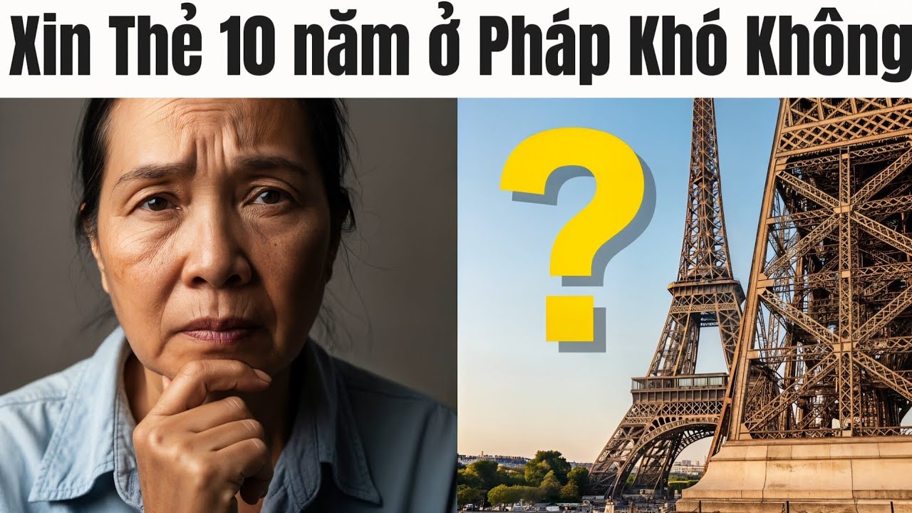 Thẻ cư trú 10 năm ở Pháp: Bí quyết và lưu ý