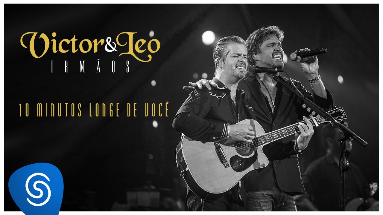 Victor & Leo - 10 minutos longe de você part. Henrique & Juliano - (Vídeo Oficial) [DVD Irmãos]
