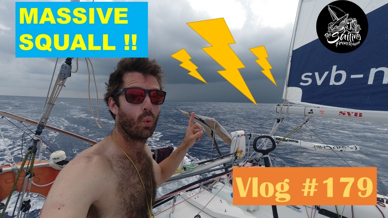 Squalls everywhere, single handed across the Atlantic - Ep179 - The Sailing Frenchman