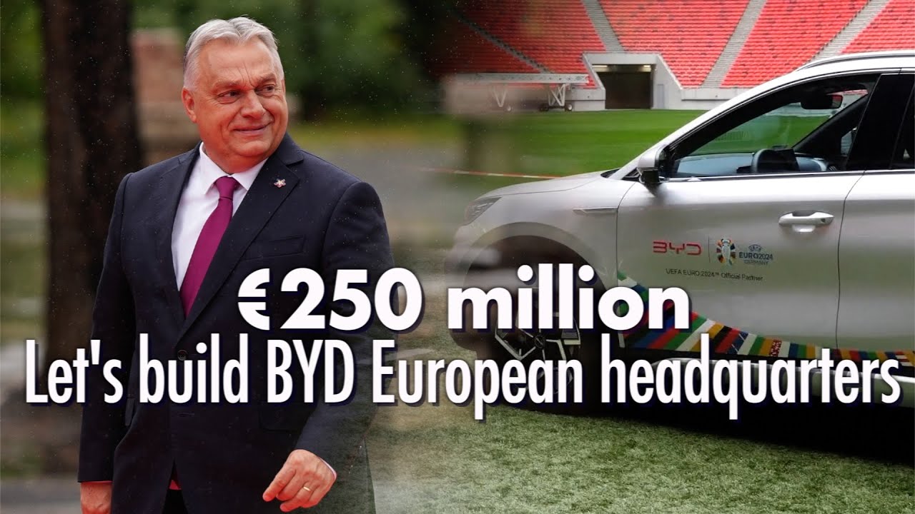 China's EV maker BYD to make Hungary its European headquarters with &euro;250mln worth of investment