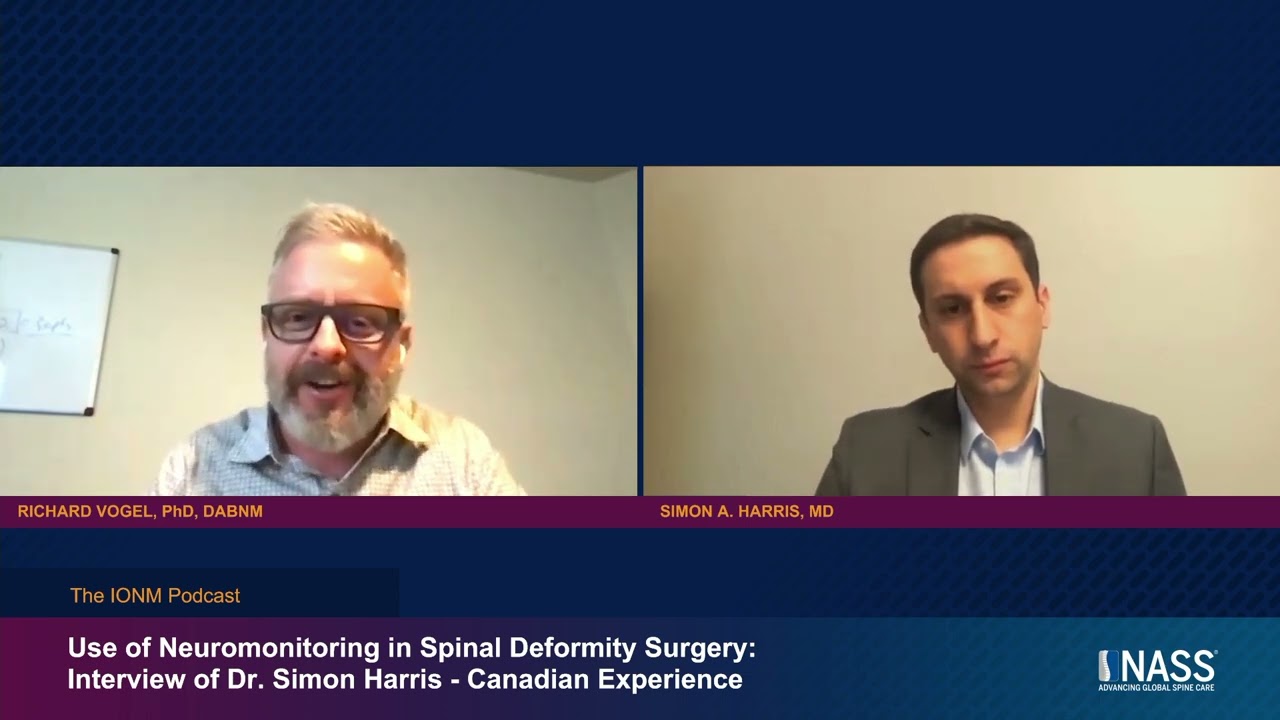 Use of Neuromonitoring in Spinal Deformity Surgery – w Dr. Simon Harris of Canada