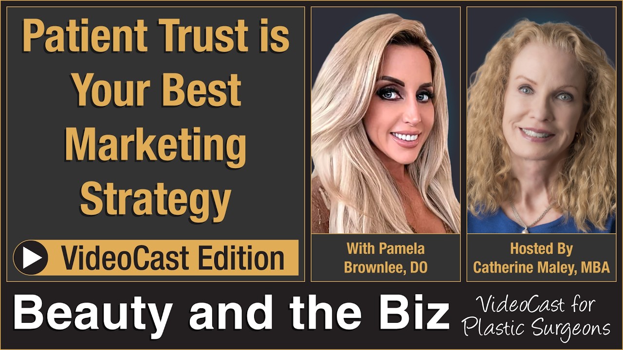 Patient Trust is Your Best Marketing Strategy — Pamela Brownlee, DO