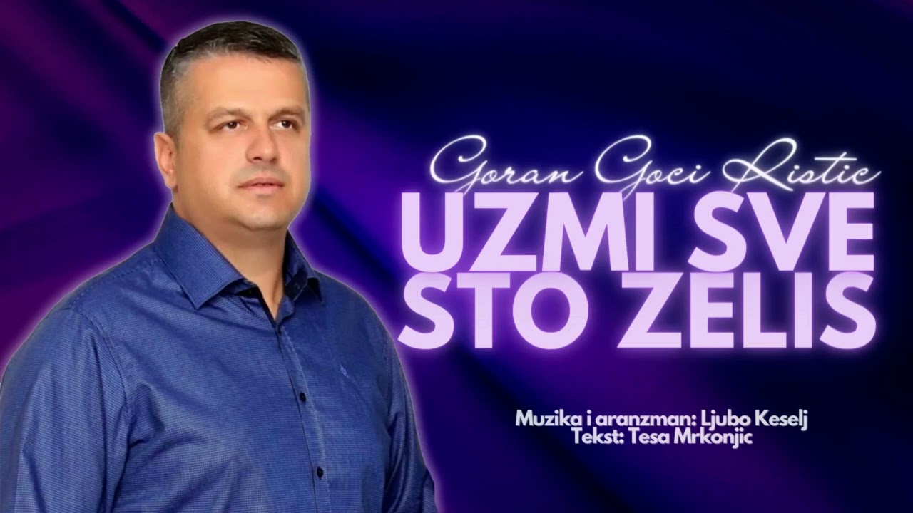 Goran Goci Ristic - Uzmi sve sto zelis (Official Audio 2022)