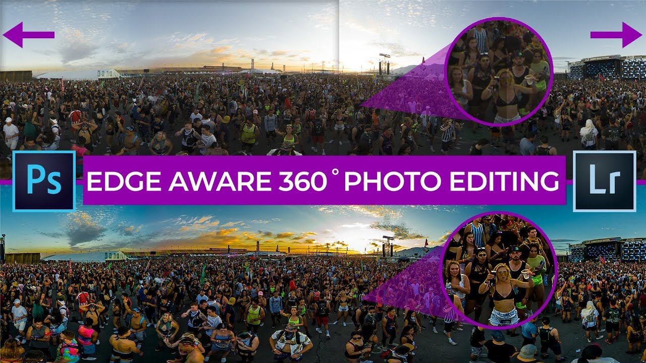 Professional 360 Photo Editing in Photoshop & Lightroom 2020 - Edge Aware Seamless Workflow
