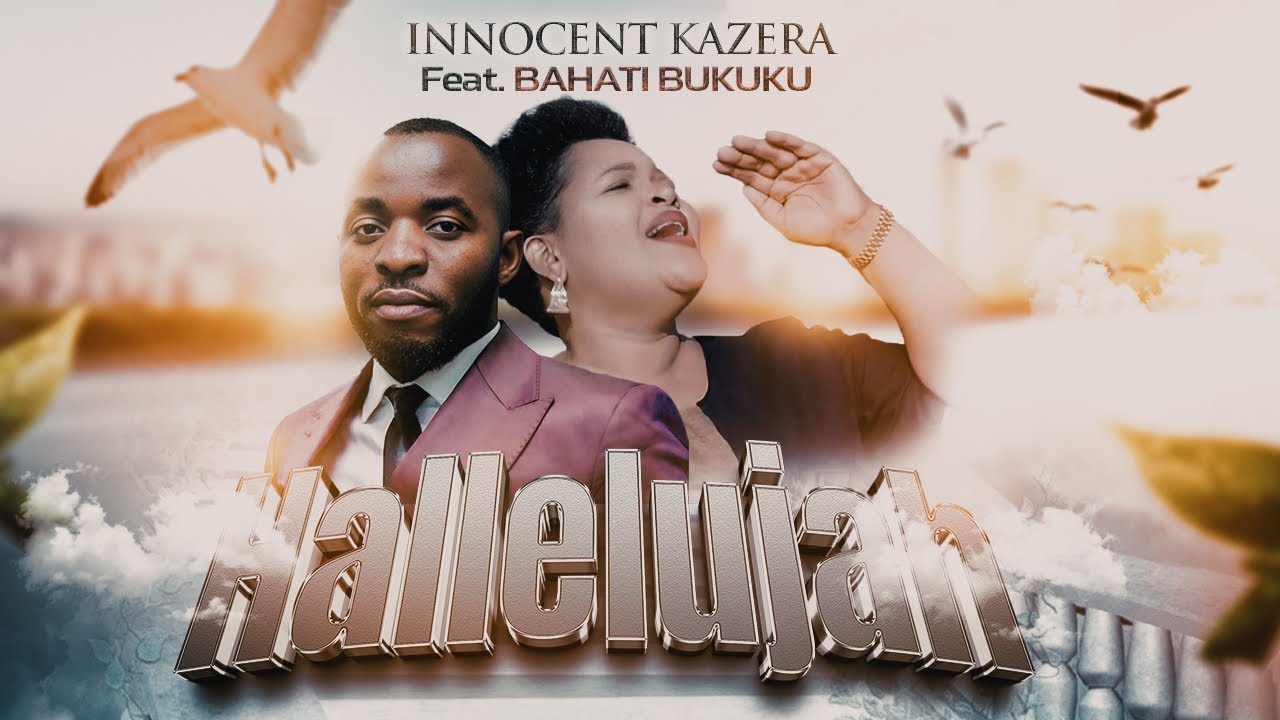 INNOCENT KAZERA - HALLELUJAH FT BAHATI BUKUKU(OFFICIAL VIDEO 4K)