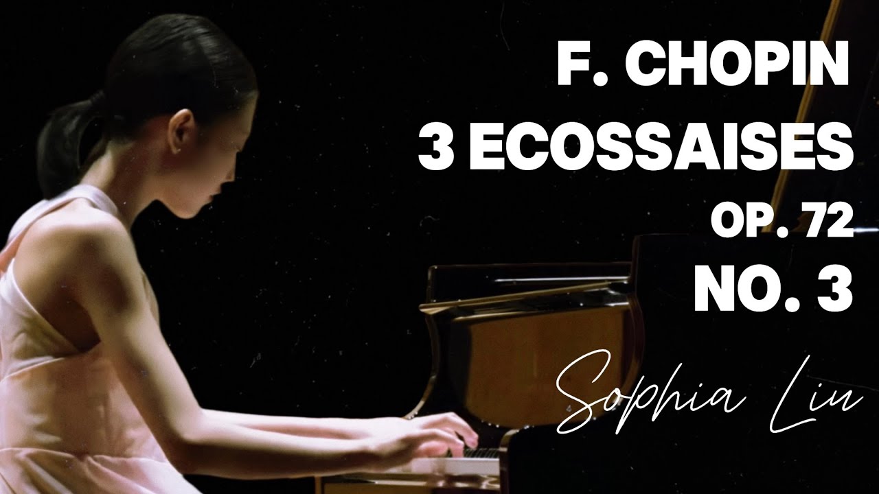 Sophia Liu - Chopin: 3 Ecossaises, Op. 72 No. 3 #Chopin #Piano #ClassicalMusic