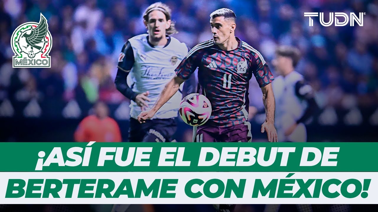 &iquest;Berterame aprob&oacute; el examen? &iexcl;As&iacute; fue el debut del atacante con M&eacute;xico! | TUDN