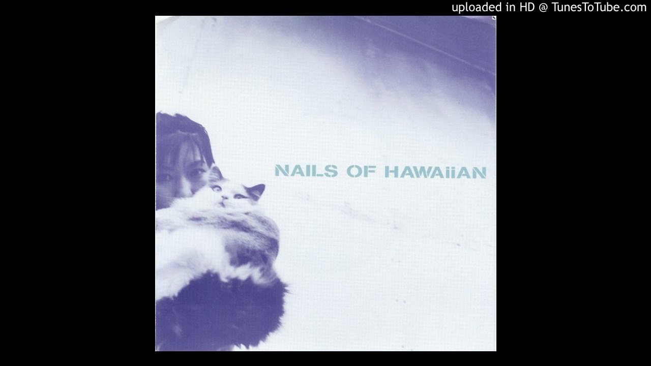 NAILS OF HAWAIIAN - Ride On / Shed No Tears [1995] Split 7