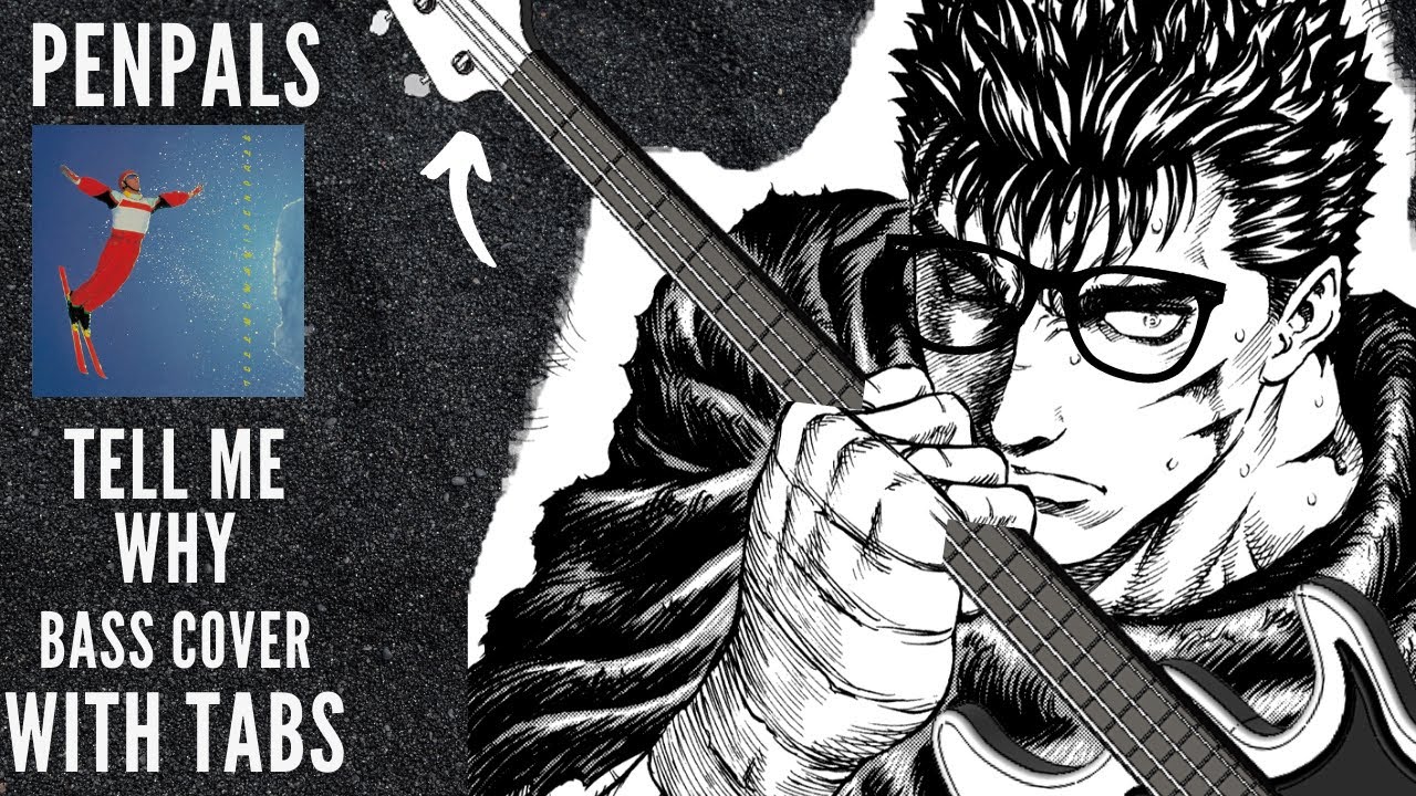 Penpals - Tell Me Why Bass Cover (Tablature) #thankyoumiura #berserk