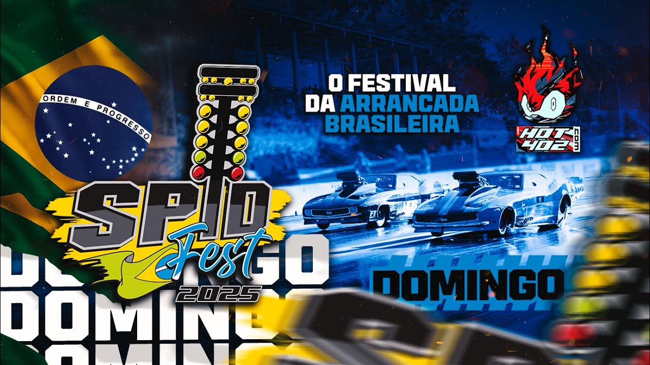 O festival da arrancada Brasileira -  SPIDFEST AO-VIVO - HOT402 - DOMINGO