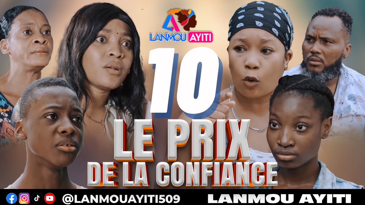 LE PRIX DE LA CONFIANCE PART 10 NOUVO FEYTON WILMIX PROD & LANMOU AYITI DARLINE/MOLY/ROMERO/EMILIE