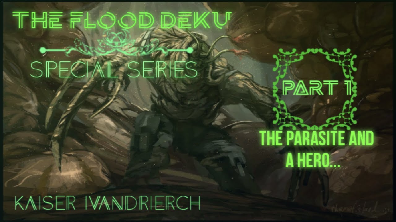 The Flood Deku.(Special Series)Part 1 The Parasite and A Hero..... Izuku X Wild Pussycat Trio.