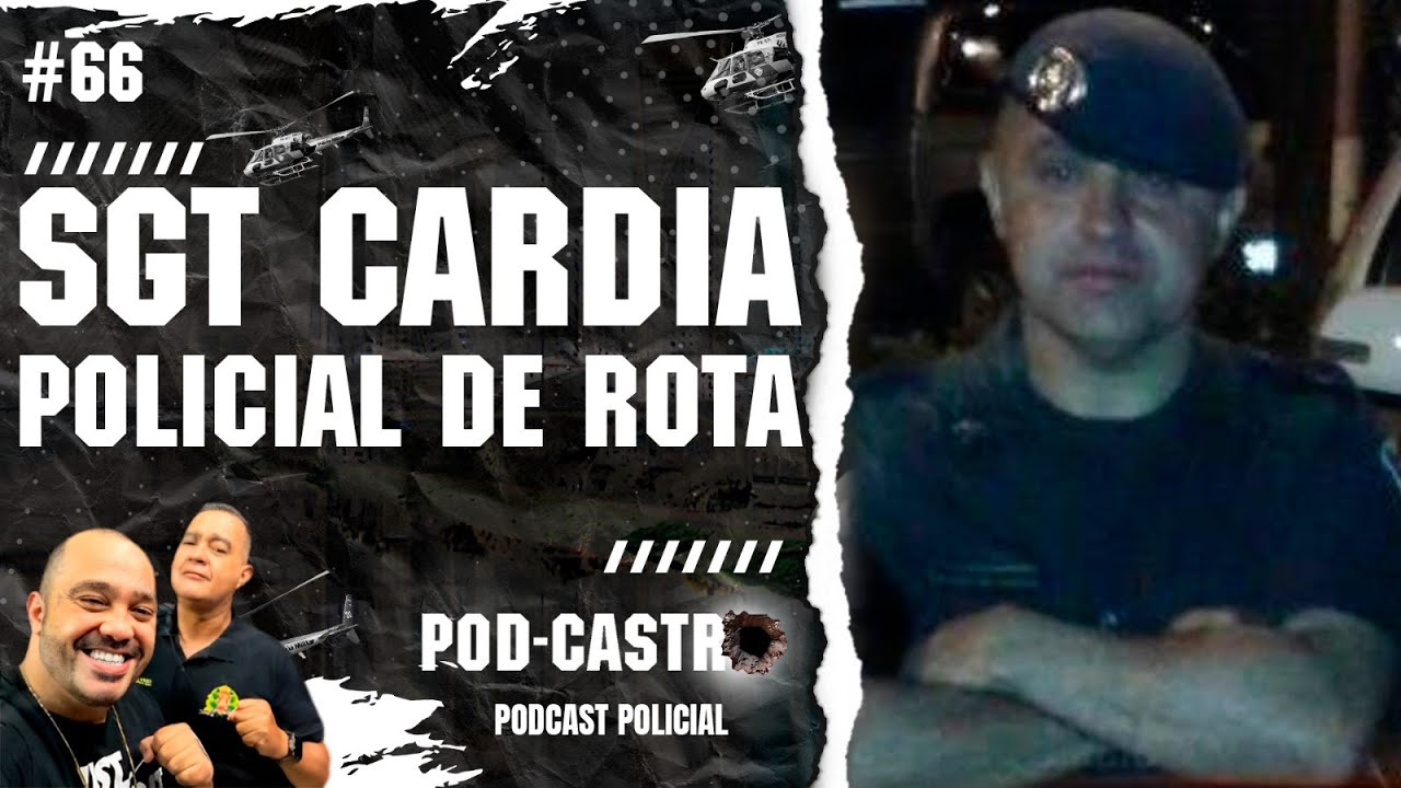 [ AO VIVO ] PODCASTRO COM SGT CARDIA POLICIAL DE ROTA #66