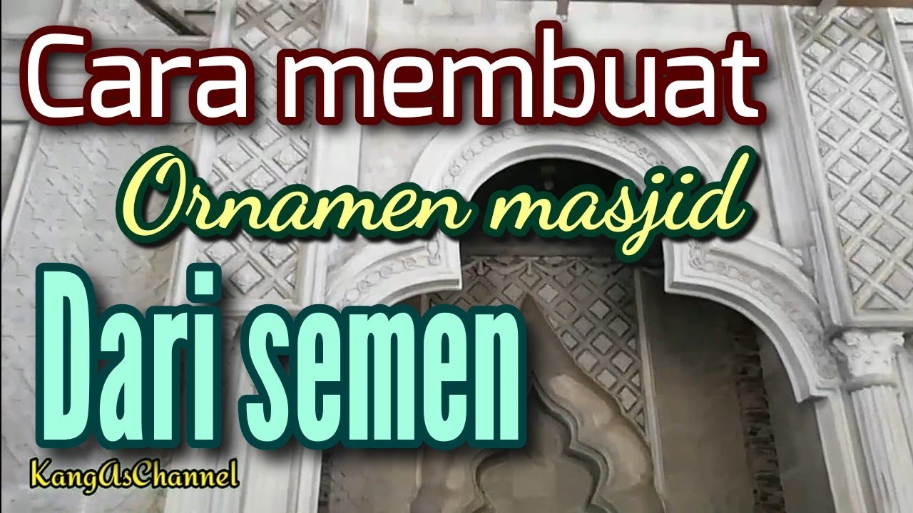 cara membuat ornamen masjid dari semen.