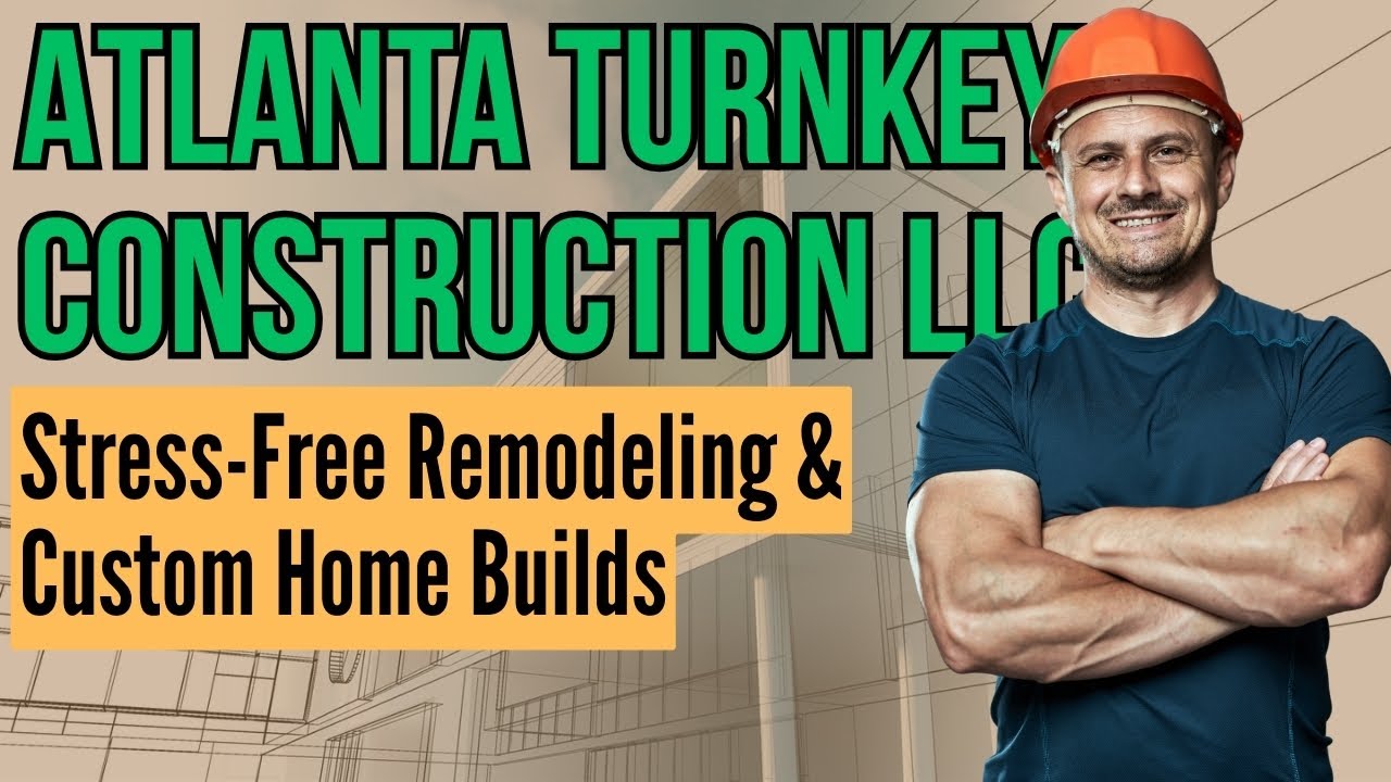 Atlanta Turnkey Construction LLC | Stress-Free Remodeling & Custom Home Builds