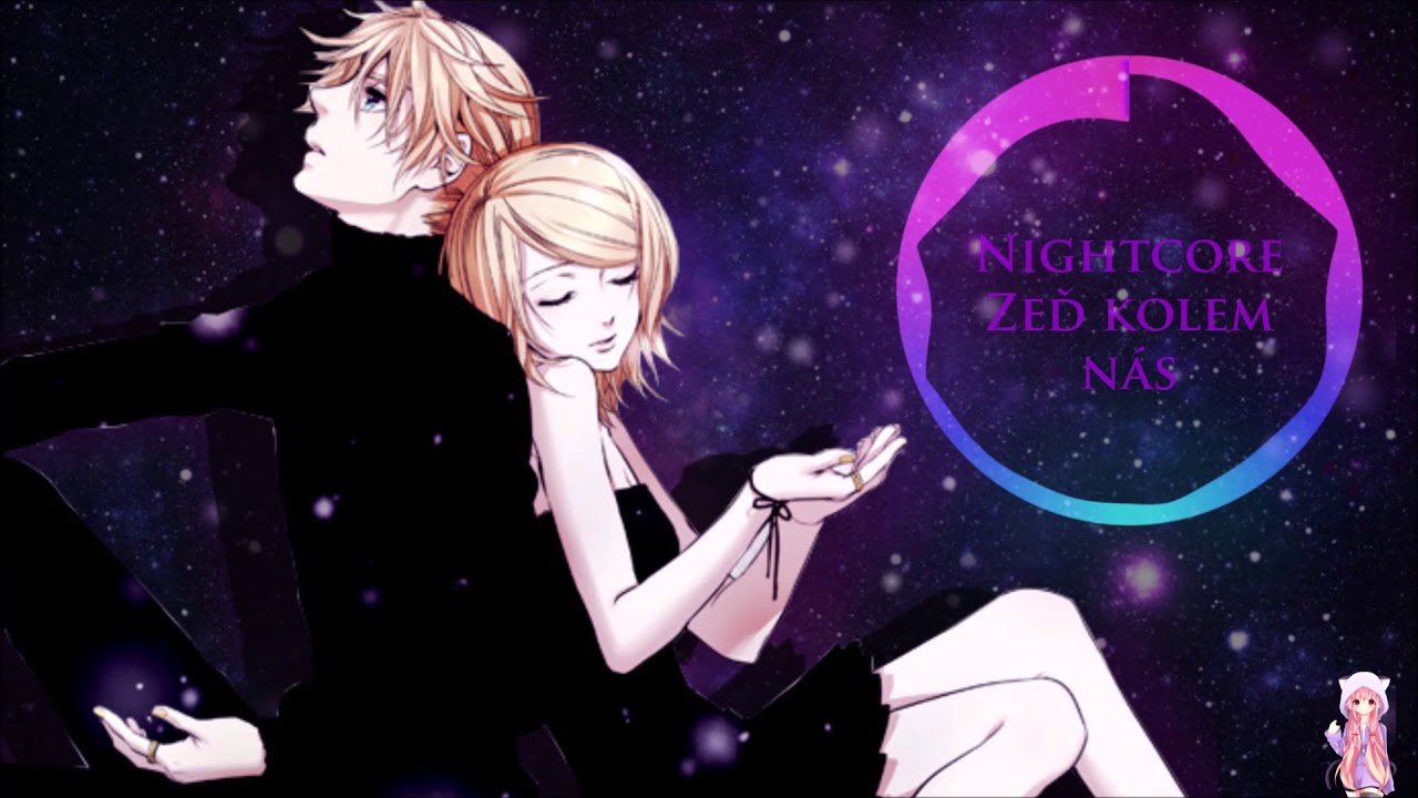 Nightcore - Zeď Kolem Nás