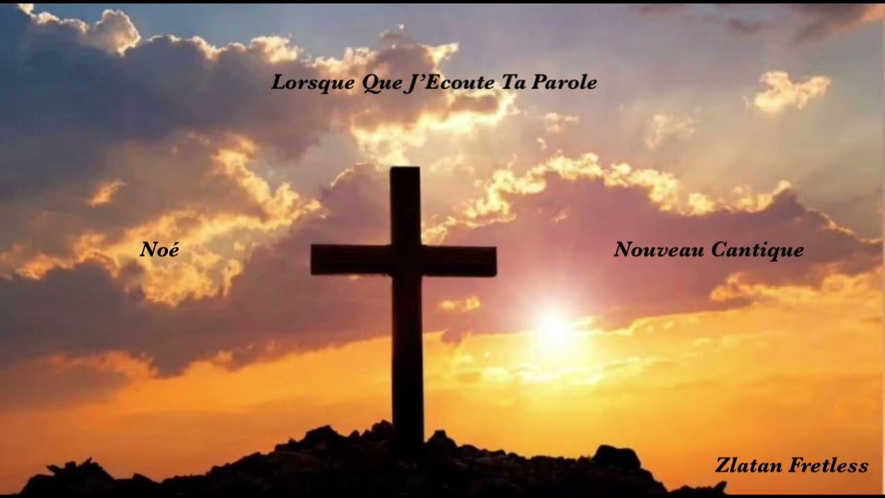 Lorsque Que J’Ecoute Ta Parole - Noé - Manouche Français - Nouveau Cantique