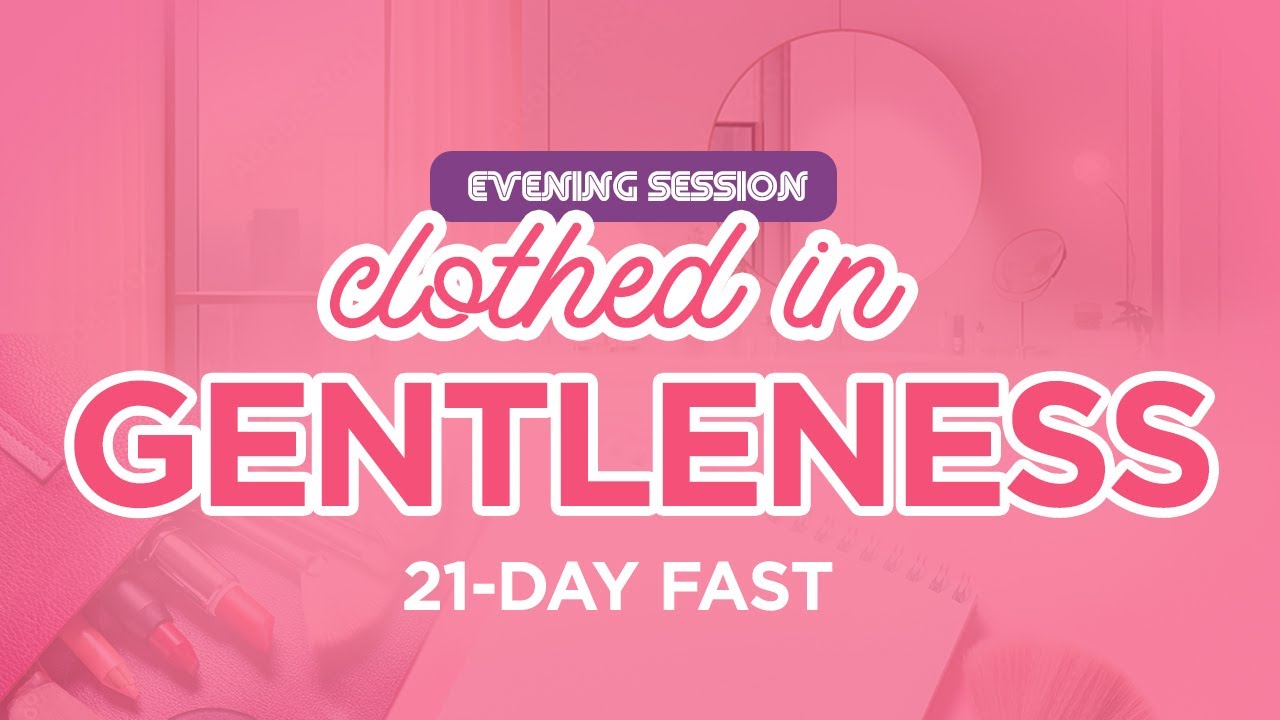 Day 9 Evening Session: Gentleness // Makeover Fast // Dr. Danielle Whylly