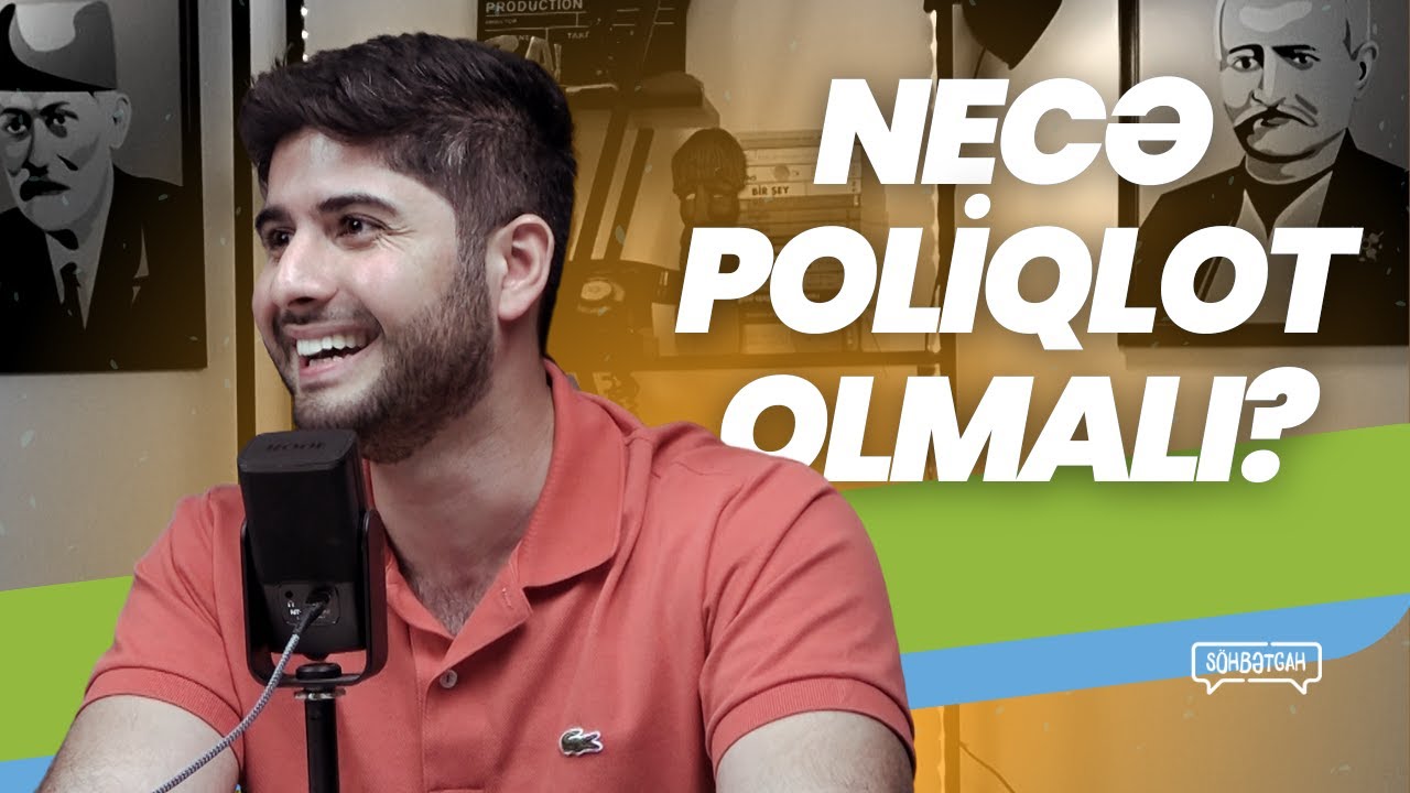 Necə poliqlot olmaq olar? | 9 dil bilən Aslan Məmmədzadə | Söhbətgah